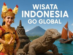 Wisata Indonesia Go Global, Destinasi Makin Mewah dan Menawan